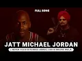 Lagu Jatt Michael Jordan Haan Diye ( Never Fold Full Song) Sidhu Moose Wala || New Punjabi Song 2025
