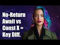 Understanding No-Return-Await vs Const X Await in JavaScript Key Differences