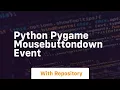 Python Pygame MOUSEBUTTONDOWN event
