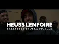 Heuss L'enfoiré | Freestyle Booska Ficelle