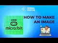 How-To Code an Image on a Micro bit