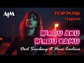 Download Lagu Rindu Aku Rindu Kamu – Doel Sumbang \u0026 Nini Carlina [Pop Punk Version Cover] | AIM Track