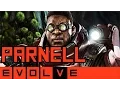 Evolve - Parnell Gameplay and Strategy