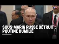 Lagu Grand Dossier - sous-marin russe détruit : Poutine humilié ｜LCI