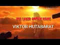 Lagu Dia Lahir Untuk Kami (Victor Hutabarat)
