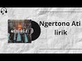Download Lagu Lirik lagu Ngertono Ati | NDX AKA