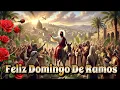FELIZ DOMINGO DE RAMOS 2026 BONITAS FRASES PARA TI DE SEMANA SANTA