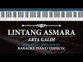 Lintang Asmara - Arya Galih ( KARAOKE PIANO - FEMALE KEY  )