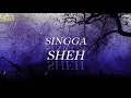 SHEH |( Lyrics Video With English Translation )| Singga | Elldeh | New Latest Punjabi Song 2019
