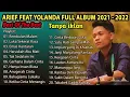 Download Lagu FULL ALBUM ARIEF PUTRA FEAT YOLANDA 2024-2025 Ter populer Tanpa iklan 