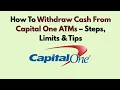 How To Wit raw Cash From Capital One ATMs - Steps Limits Tips