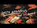 Smith Westerns-Imagine Pt. 3