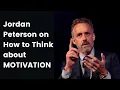 Jordan Peterson How to Motivate Yourself