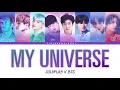 Lagu Color Coded Vietsub | My Universe - Coldplay x BTS | Lyrics Video (Han/Rom/Vie/Eng)