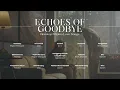 Download Lagu Echoes of Goodbye [A Sad Love Songs Collection]