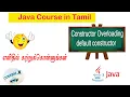 Java Course in Tamil Beginners Constructor Overloading default Constructor in Practical CodebinX