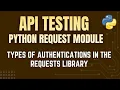 API Testing with Python Request Module Types Of Authentications in Request Library by Mr Madan
