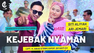 kejebak nyaman siti aliyah ft ari jemari suara kita studio cipt h abud xtrim dipop diyanti dy