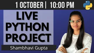 LIVE Python project coding Python live stream 1 Oct fun with data science Shambhavi Gupta