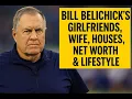 Bill Belichick s Girlfriends Wife Houses Net Worth Lifestyle