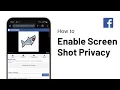 How to Enable Screen Shot Privacy on Facebook