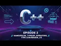 Episode 2 name spaces type def arithmetic operator type conversion