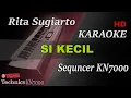 Download Lagu RITA SUGIARTO - SI KECIL || KARAOKE KN7000
