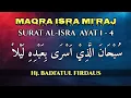 Download Lagu MAQRA ISRA MI'RAJ | Tilawatil Qur'an Surat Al-Isra Ayat 1-4 | Hj. Badi'atul Firdaus