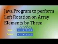 Write java program to left rotate the Elements of an Array
