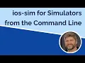 Using ios-sim to Control a Simulator from the Command Line