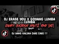 Lagu DJ ERASE YOU X GOYANG LUMBA LUMBA ENAFF BAJIDOR SOUND XPUTZ RMX [𝑿𝑮] VIRAL TIK TOK TERBARU 2026 !!!