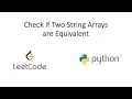 Leetcode - Check If Two String Arrays are Equivalent Python