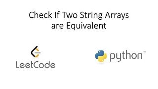 Leetcode - Check If Two String Arrays are Equivalent Python
