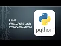 Introduction to Python 2 - Print Comments and Concatenation