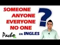 Indefinite pronouns in English SOMEONE ANYONE EVERYONE NO ONE - Clear explanation