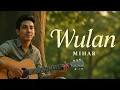 Lagu WULAN - MIHAR (OFFICIAL MUSIK VIDEO LIRIK) POP MELAYU GALAU