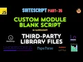 SuiteScript Tutorial - Custom Modules Third Party Library Files NetSuite