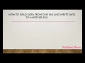 How to Read data from one file and Write data to Another File