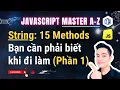 13 String 15 phuong thuc ban can phai biet khi di lam p1 JavaScript Master A-Z TrungQuanDev