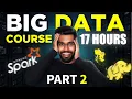 Big Data Engineering Full Course Part 2 17 Hours