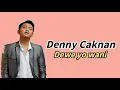 Download Lagu DENNY CAKNAN FEAT  BRAVES BOY - DEWE YO WANI  |  LIRIK LAGU