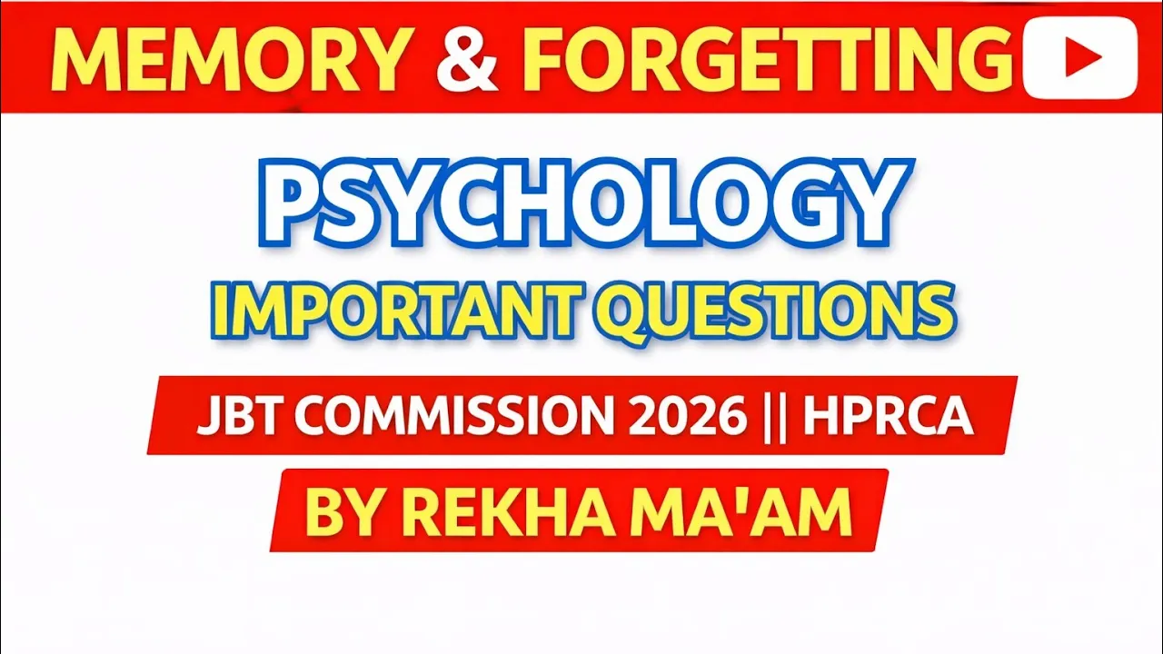 MEMORY &FORGETTING ||PSYCHOLOGY IMPORTANT QUESTIONS ||JBT COMMISSION 2026||HPRCA|| BY REKHA MA'AM