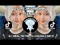 Download Lagu DJ MEJIKUHIBINIU || DJ TENXI MEJIKUHIBINIU FULL BASS VIRAL TIKTOK TERBARU MENGKANE YANG KALIAN CARI 