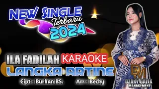 Download LANGKA ARTINE - ILA FADILAH - KARAOKE(NADA CEWEK) - DZAKY BATIK MANAGEMENT MP3