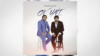 Vahram & Ash - Ov Uni