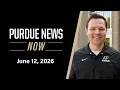 Purdue News Now June 12