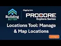 Procore Explore Locations Tool - Manage Map Locations