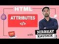 Attributes In HTML What is attributes How to use attributes Explain In Hindi By Nirbhay