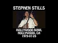 Stephen Stills - 1975-07-25 - Hollywood, CA @ Hollywood Bowl [Audio]
