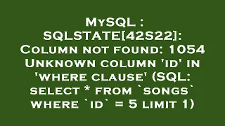 MySQL SQLSTATE 42S22 Column not found 1054 Unknown column id in where clause SQL select